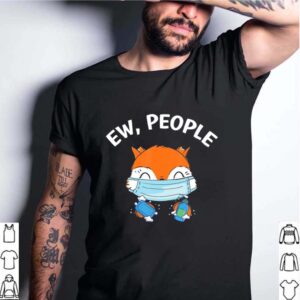 Ew People Fox Wearing A Face Mask With Hand Sanitizer hoodie, sweater, longsleeve, shirt v-neck, t-shirt 4