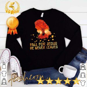 Fall for Jesus he never leaves hoodie, sweater, longsleeve, shirt v-neck, t-shirtFall for Jesus he never leaves hoodie, sweater, longsleeve, shirt v-neck, t-shirt