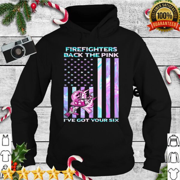 Firefighters Back The Pink Ive Got Your Six Hologram American Flag Independence Day hoodie, sweater, longsleeve, shirt v-neck, t-shirt 1