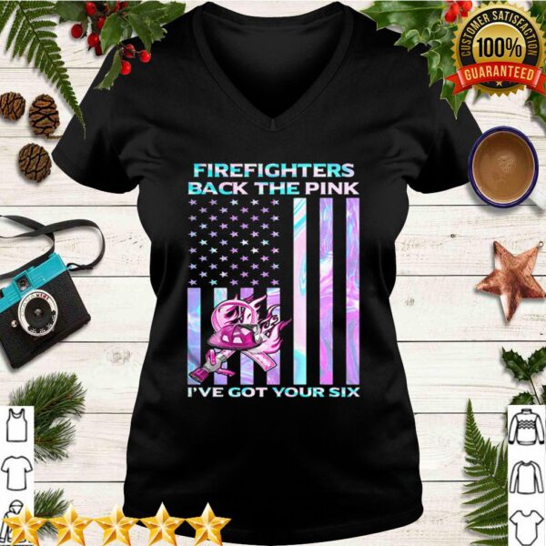 Firefighters Back The Pink Ive Got Your Six Hologram American Flag Independence Day hoodie, sweater, longsleeve, shirt v-neck, t-shirt 3