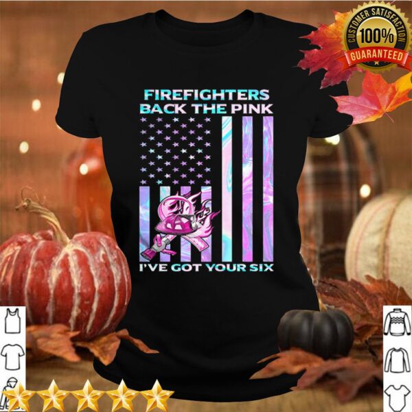 Firefighters Back The Pink Ive Got Your Six Hologram American Flag Independence Day hoodie, sweater, longsleeve, shirt v-neck, t-shirt 4