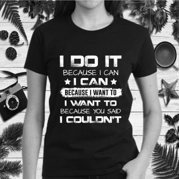 Funny Do It Want It Motivational Quotes Birthday Shirt Matching Mothers Fathers Day T Shirt 2