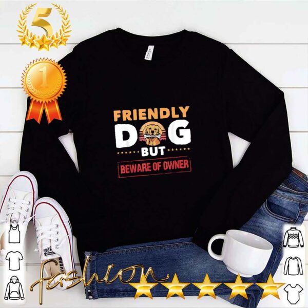 Funny Dog Owner Saying And Dogs Shirt