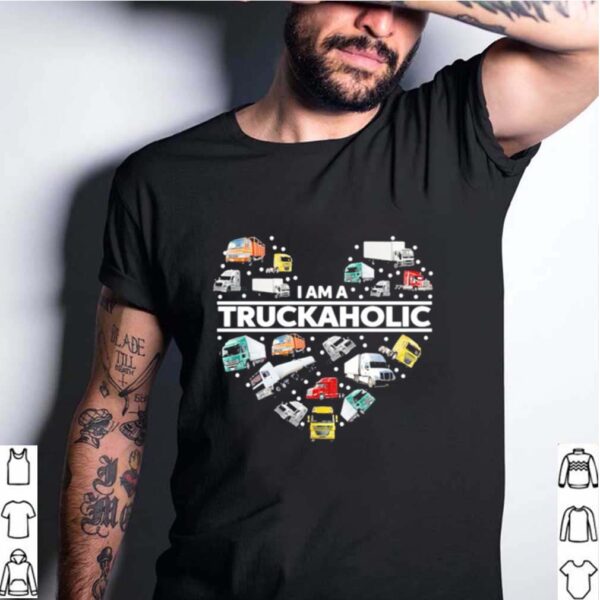 I am a truckaholic heart shirt