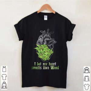 I Bet My Heart Smells Like Weed hoodie, sweater, longsleeve, shirt v-neck, t-shirt 4