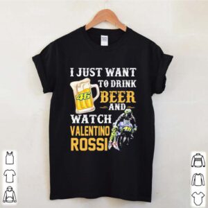 I just want to drink beer and watch valentino rossi hoodie, sweater, longsleeve, shirt v-neck, t-shirt 4