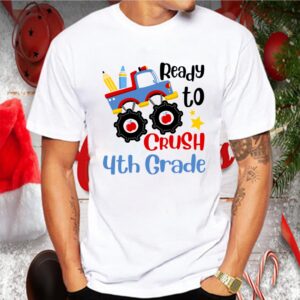 I39m Ready To Crush 4th Grade Back To School Funny Gift T Shirt