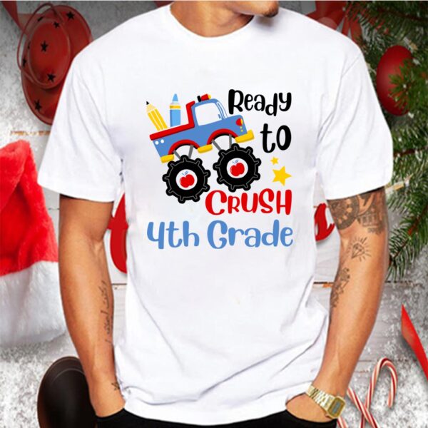 I & Ready To Crush 4th Grade Back To School Funny Gift T-Shirt