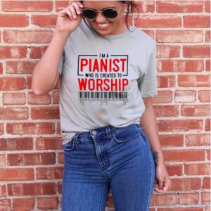 Im Pianist Who Is Created To Worship hoodie, sweater, longsleeve, shirt v-neck, t-shirt 2