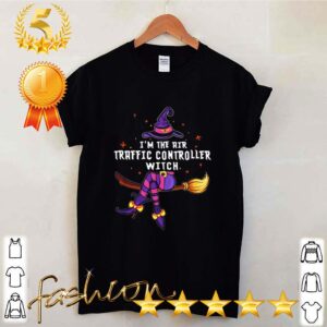 Im the air traffic controller witch hoodie, sweater, longsleeve, shirt v-neck, t-shirt 6