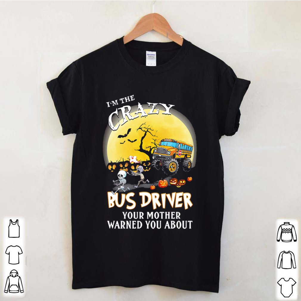 I’m the crazy bus driver your mother warned you about moon halloween shirt 8 Im the crazy bus driver your mother warned you about moon halloween shirt 4 Shirt, hoodie, sweater, long sleeve and tank top