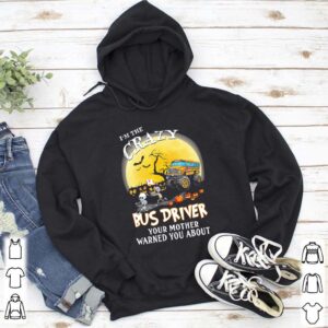 Im the crazy bus driver your mother warned you about moon halloween shirt 5 Shirt, hoodie, sweater, long sleeve and tank top