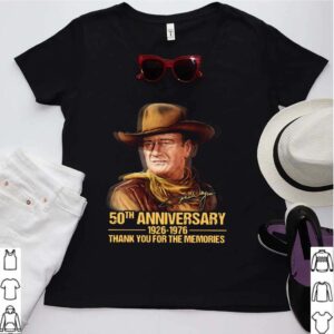 John Wayne 50th Anniversary 1926 1976 Thank You For The Memories Signature hoodie, sweater, longsleeve, shirt v-neck, t-shirt 3