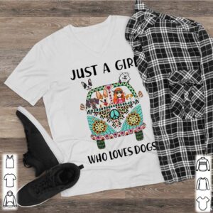 Just A Girl Who Loves Dogs Hippie Peace Car Girl And Dogs hoodie, sweater, longsleeve, shirt v-neck, t-shirt 2