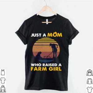 Just A Mom Who Raised A Farm Girl Vintage hoodie, sweater, longsleeve, shirt v-neck, t-shirt 2