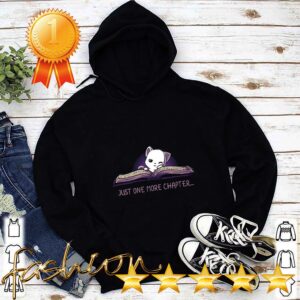 Just One More Chapter hoodie, sweater, longsleeve, shirt v-neck, t-shirt