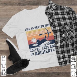 Life Is Better With Coffee Cats And Archery Vintage hoodie, sweater, longsleeve, shirt v-neck, t-shirt 2