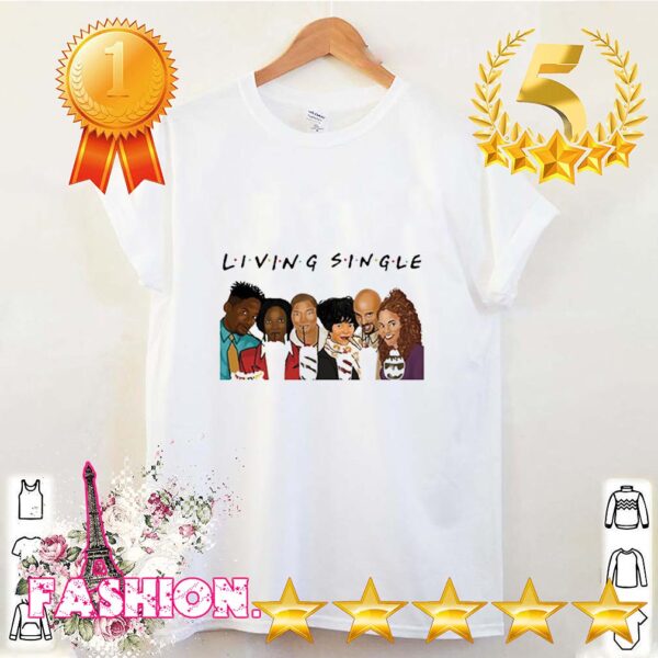 Living single FRIENDS hoodie, sweater, longsleeve, shirt v-neck, t-shirt 3