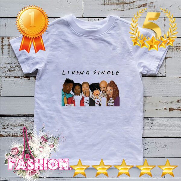 Living single FRIENDS hoodie, sweater, longsleeve, shirt v-neck, t-shirt 6