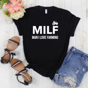 MILF Man I Love Farming shirt 1 Shirt, hoodie, sweater, long sleeve and tank top