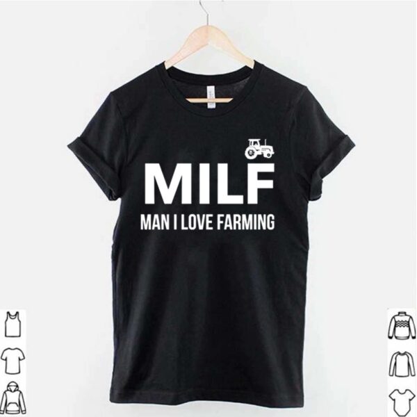MILF Man I Love Farming shirt