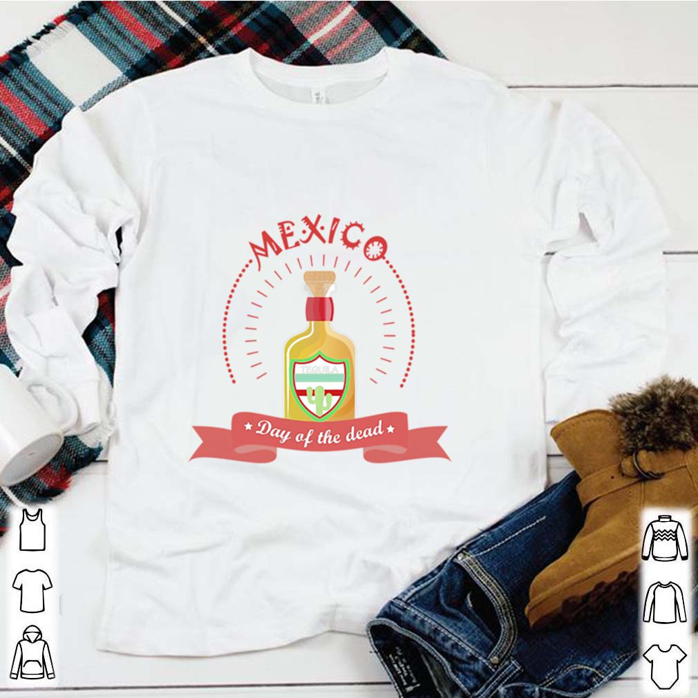 Mexico Tequila Day Of The Dead shirt 1
