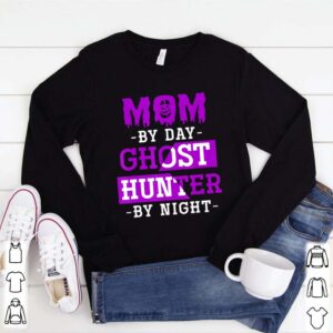 Mom By Day Ghost Hunter By Night Halloween hoodie, sweater, longsleeve, shirt v-neck, t-shirt 1