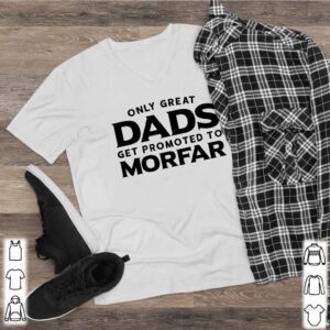 Morfar Only Great Dads Get Promoted To Morfar Shirt 2