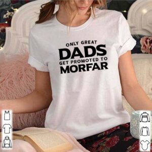 Morfar Only Great Dads Get Promoted To Morfar Shirt 3