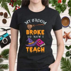 My Broom Broke So Now I Teach Math For Halloween T Shirt 2