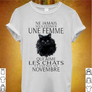 Ne jamais sous estimer une femme qui aime les chats et est nee en novembre shirt 3