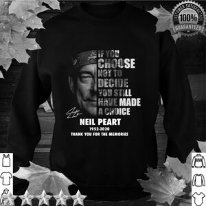 Neil Peart If You Choose Not To Decide You Still Have Made A Choice 1952 2020 hoodie, sweater, longsleeve, shirt v-neck, t-shirt 2