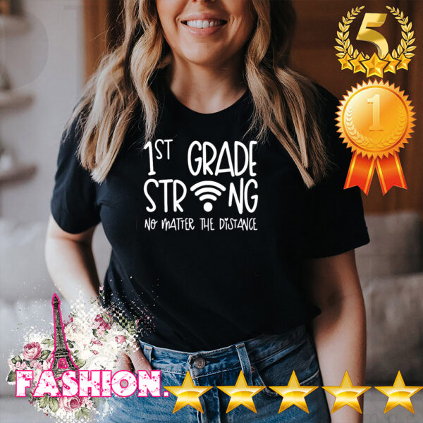 Official 1st Grade Strong No Matter The Distance Shirt 4