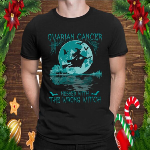 Ovarian Cancer Messed With The Wrong Witch Ovarian Awareness T-Shirt