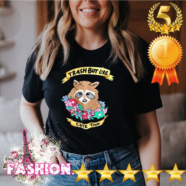 Raccoon trash but like cute Tho flower hoodie, sweater, longsleeve, shirt v-neck, t-shirt 2