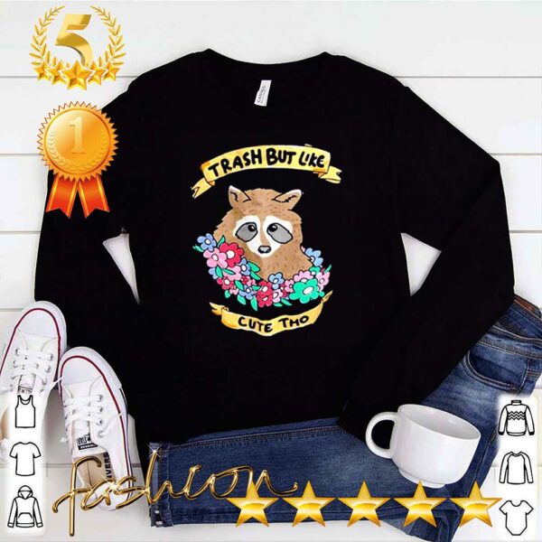 Raccoon trash but like cute Tho flower hoodie, sweater, longsleeve, shirt v-neck, t-shirt 3