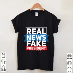 Real News Fake President Anti Trump American hoodie, sweater, longsleeve, shirt v-neck, t-shirt 4