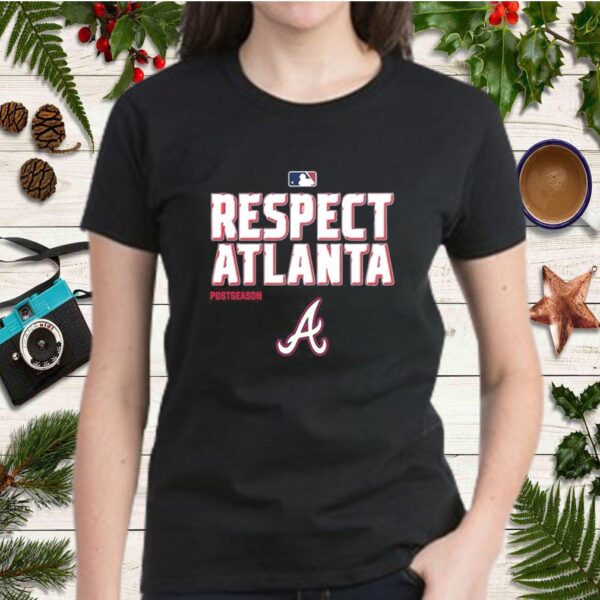 Respect Atlanta Braves postseason shirt