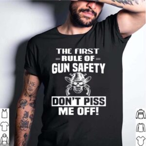 Skull the first rule of gun safety dont piss me off hoodie, sweater, longsleeve, shirt v-neck, t-shirt 4
