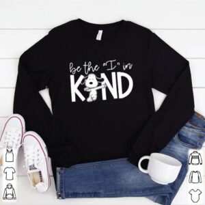 Snoopy be the i in kind shirt 1