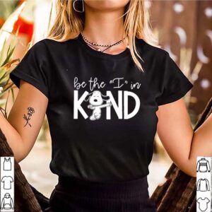 Snoopy be the i in kind shirt 3
