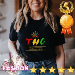 THC Tetrahydrocannabinol The Glue Holding This 2020 Shitshow Together hoodie, sweater, longsleeve, shirt v-neck, t-shirt