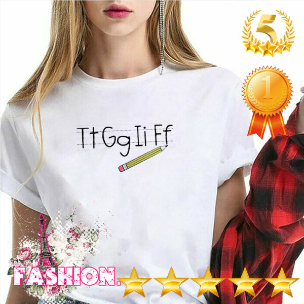 Teacher Tt Gg Ii Ff Pencil Shirt 6