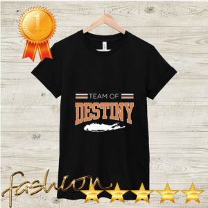 Team Of Destiny Shirt