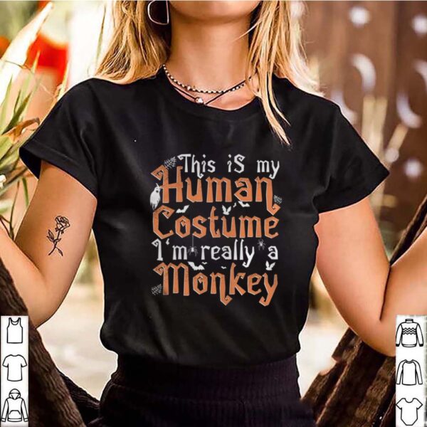 This Is My Human Costume Im Really A Monkey hoodie, sweater, longsleeve, shirt v-neck, t-shirt 3