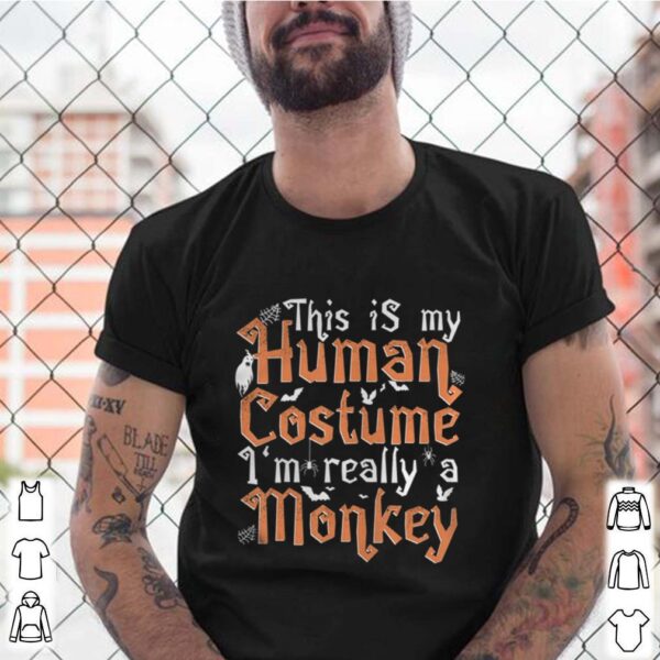 This Is My Human Costume Im Really A Monkey hoodie, sweater, longsleeve, shirt v-neck, t-shirt