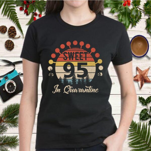 Vintage Sweet 95 In Quarantine Gift T-Shirt