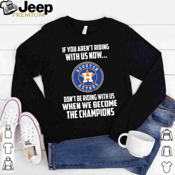 2020 MLB Houston Astros Baseball We Become The Champions hoodie, sweater, longsleeve, shirt v-neck, t-shirt