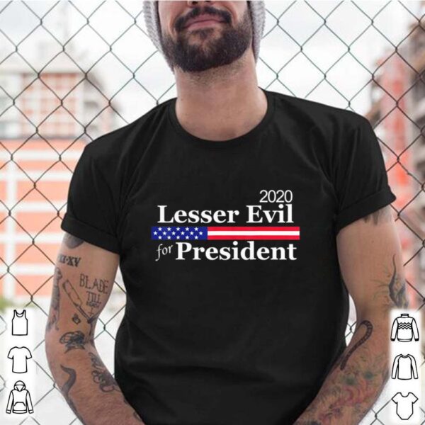2020 Presidential Election Vote Lesser of Two Evils shirt