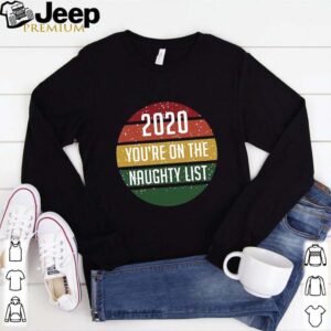 2020 You’re On The Naughty List Vintage hoodie, sweater, longsleeve, shirt v-neck, t-shirt